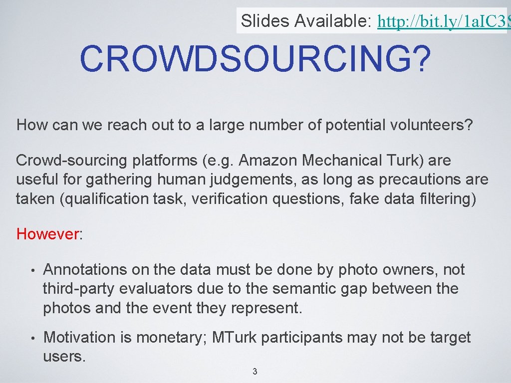Slides Available: http: //bit. ly/1 a. IC 3 S CROWDSOURCING? How can we reach