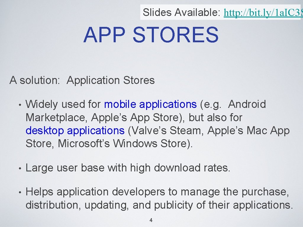 Slides Available: http: //bit. ly/1 a. IC 3 S APP STORES A solution: Application