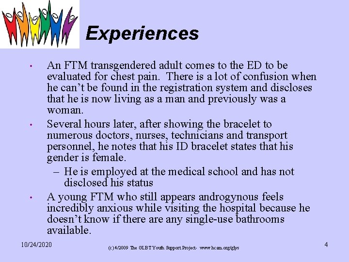 Experiences • • • An FTM transgendered adult comes to the ED to be