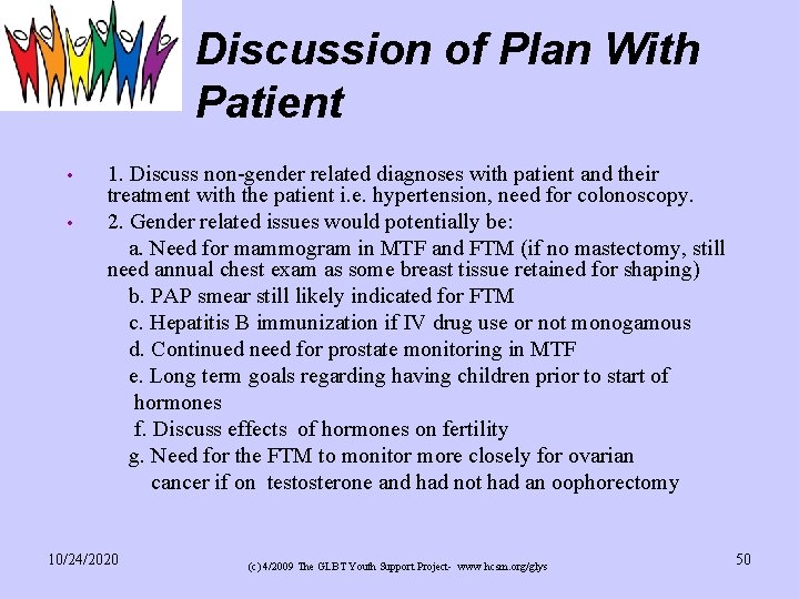 Discussion of Plan With Patient 1. Discuss non-gender related diagnoses with patient and their