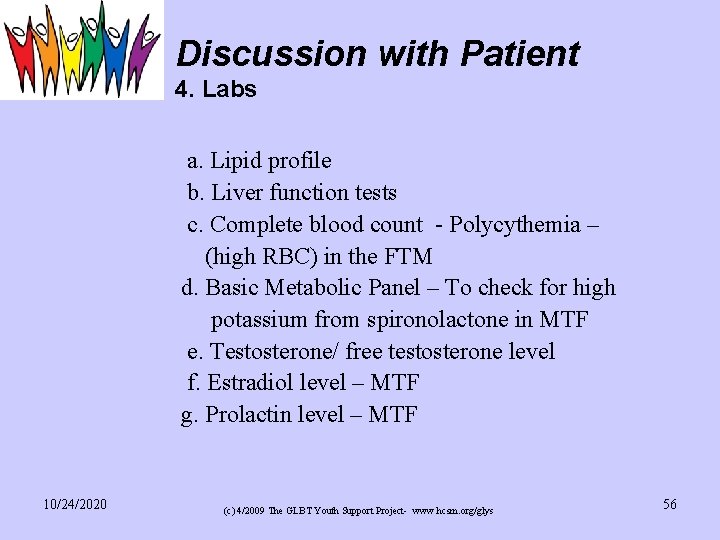 Discussion with Patient 4. Labs a. Lipid profile b. Liver function tests c. Complete