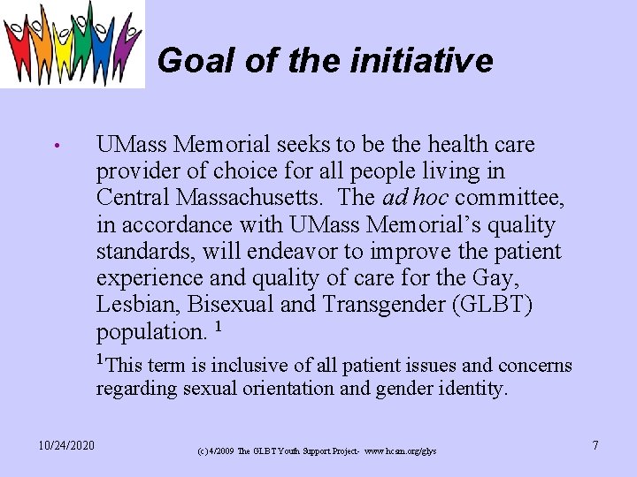 Goal of the initiative • UMass Memorial seeks to be the health care provider