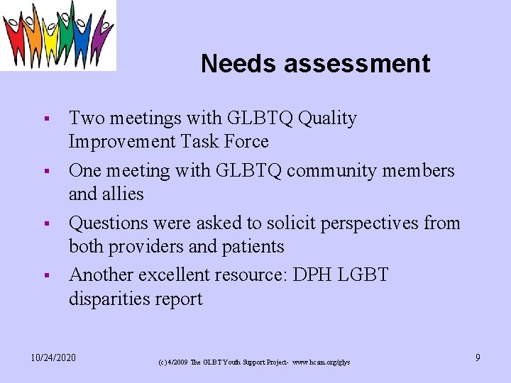 Needs assessment § § Two meetings with GLBTQ Quality Improvement Task Force One meeting