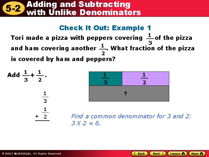 Adding and Subtracting 5 -2 with Unlike Denominators Check It Out: Example 1 1