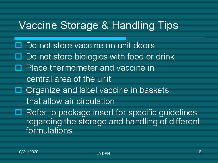 Vaccine Storage & Handling Tips ¨ Do not store vaccine on unit doors ¨