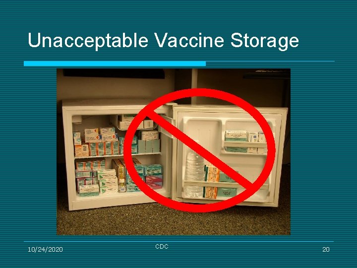 Unacceptable Vaccine Storage 10/24/2020 CDC 20 