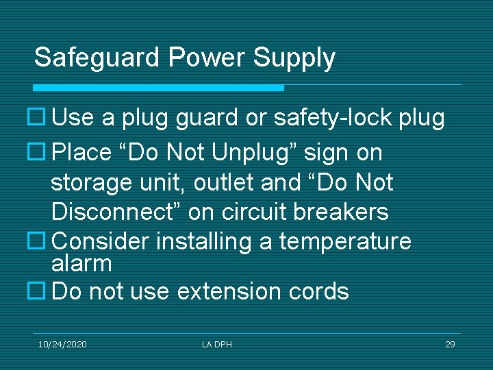 Safeguard Power Supply ¨ Use a plug guard or safety-lock plug ¨ Place “Do