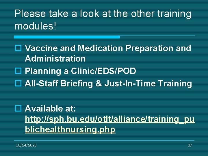 Please take a look at the other training modules! o Vaccine and Medication Preparation