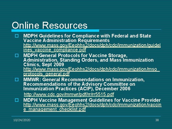 Online Resources o MDPH Guidelines for Compliance with Federal and State Vaccine Administration Requirements