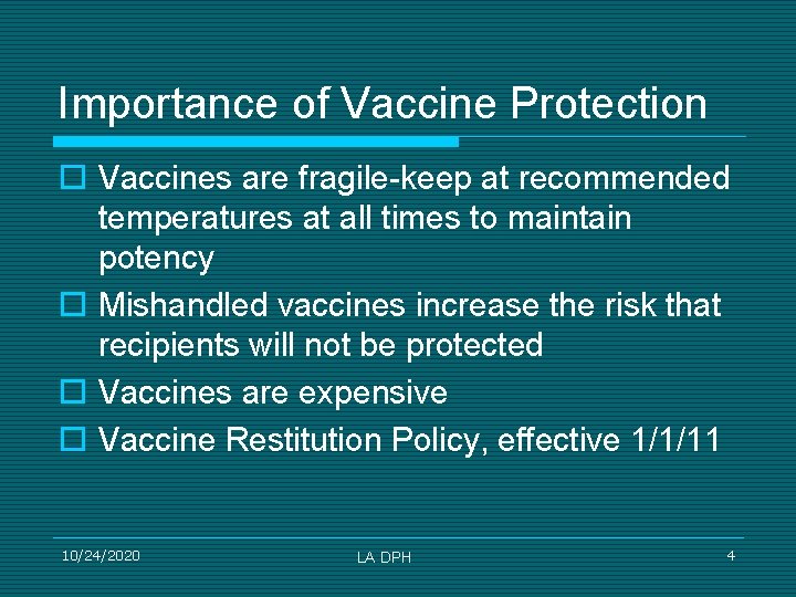 Importance of Vaccine Protection o Vaccines are fragile-keep at recommended temperatures at all times