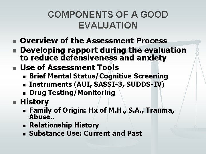 COMPONENTS OF A GOOD EVALUATION n n n Overview of the Assessment Process Developing