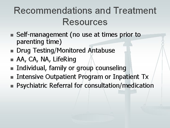 Recommendations and Treatment Resources n n n Self-management (no use at times prior to