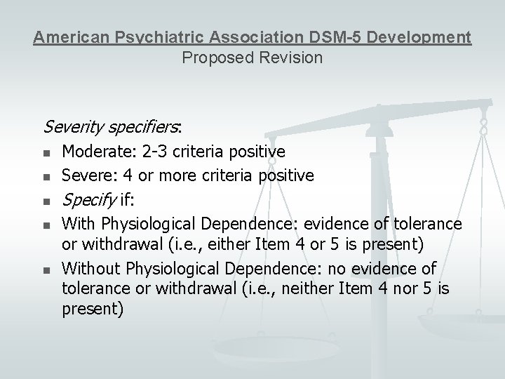 American Psychiatric Association DSM-5 Development Proposed Revision Severity specifiers: n n n Moderate: 2