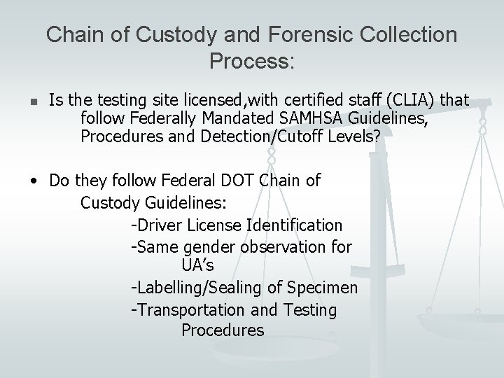 Chain of Custody and Forensic Collection Process: Is the testing site licensed, with certified