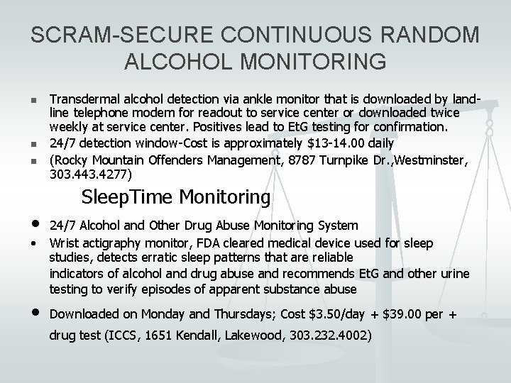 SCRAM-SECURE CONTINUOUS RANDOM ALCOHOL MONITORING n n n Transdermal alcohol detection via ankle monitor