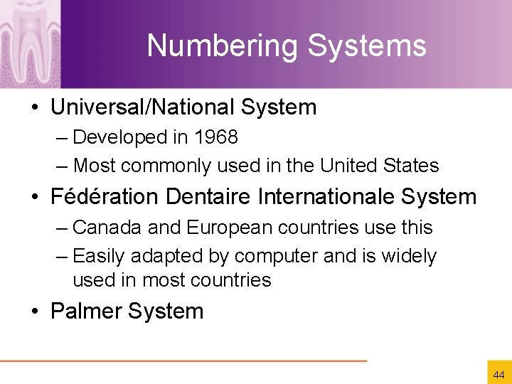 Numbering Systems • Universal/National System – Developed in 1968 – Most commonly used in