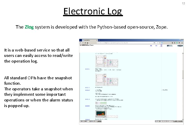 Electronic Log The Zlog system is developed with the Python-based open-source, Zope. It is