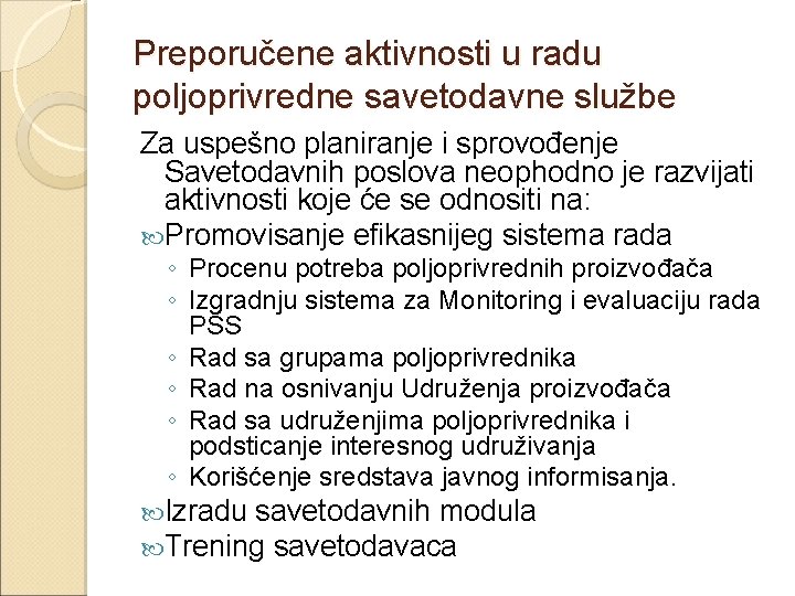 Preporučene aktivnosti u radu poljoprivredne savetodavne službe Za uspešno planiranje i sprovođenje Savetodavnih poslova