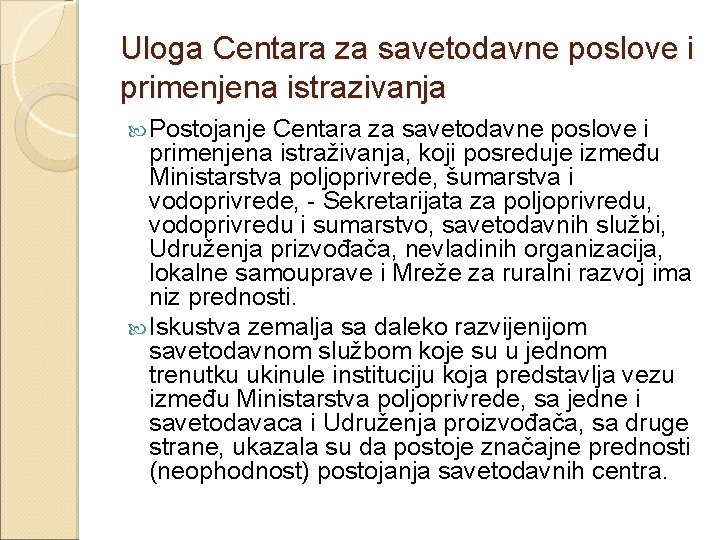 Uloga Centara za savetodavne poslove i primenjena istrazivanja Postojanje Centara za savetodavne poslove i