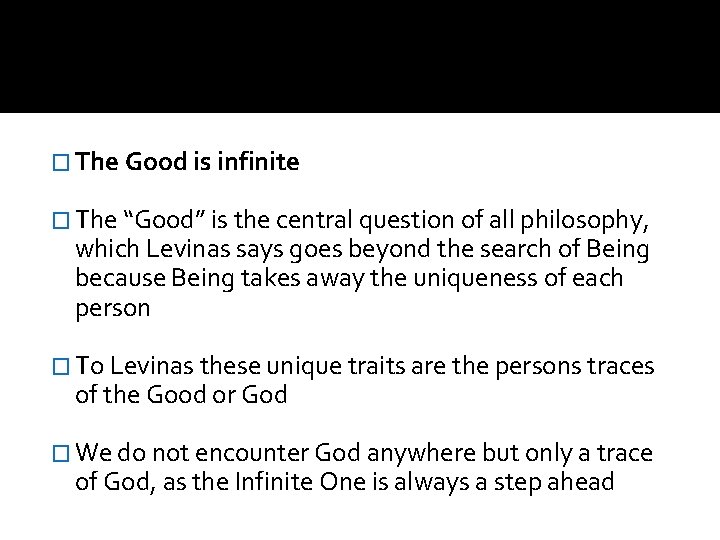 � The Good is infinite � The “Good” is the central question of all