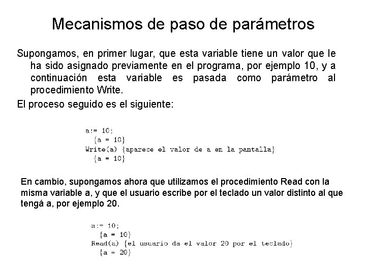 Mecanismos de paso de parámetros Supongamos, en primer lugar, que esta variable tiene un