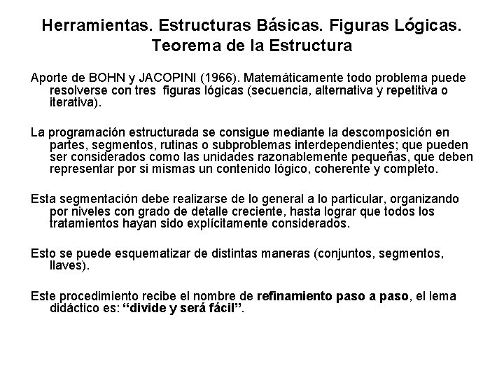 Herramientas. Estructuras Básicas. Figuras Lógicas. Teorema de la Estructura Aporte de BOHN y JACOPINI
