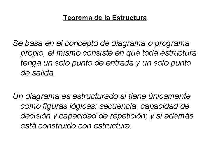 Teorema de la Estructura Se basa en el concepto de diagrama o programa propio,