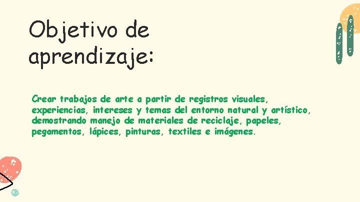 Objetivo de aprendizaje: Crear trabajos de arte a partir de registros visuales, experiencias, intereses