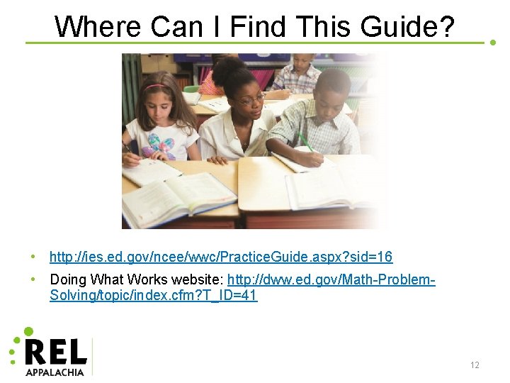 Where Can I Find This Guide? • http: //ies. ed. gov/ncee/wwc/Practice. Guide. aspx? sid=16