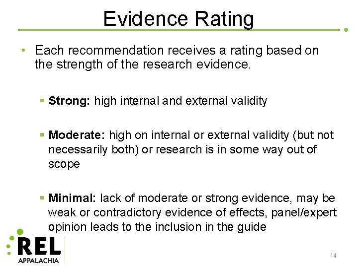 Evidence Rating • Each recommendation receives a rating based on the strength of the