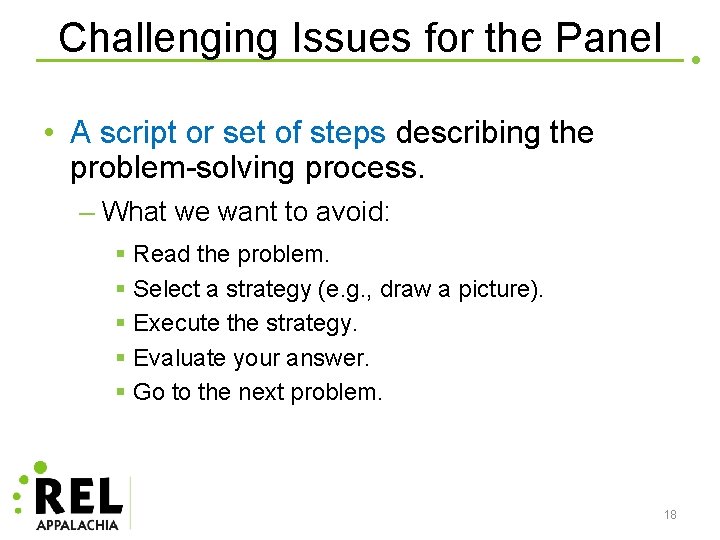 Challenging Issues for the Panel • A script or set of steps describing the