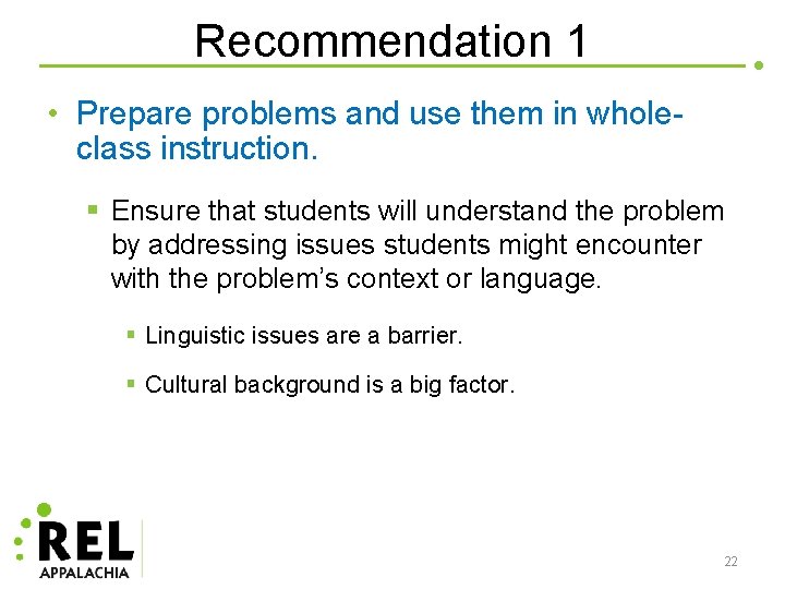 Recommendation 1 • Prepare problems and use them in wholeclass instruction. § Ensure that