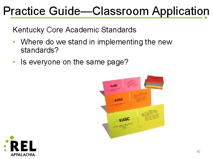 Practice Guide—Classroom Application Kentucky Core Academic Standards • Where do we stand in implementing