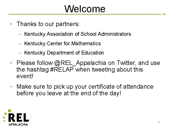 Welcome • Thanks to our partners: – Kentucky Association of School Administrators – Kentucky
