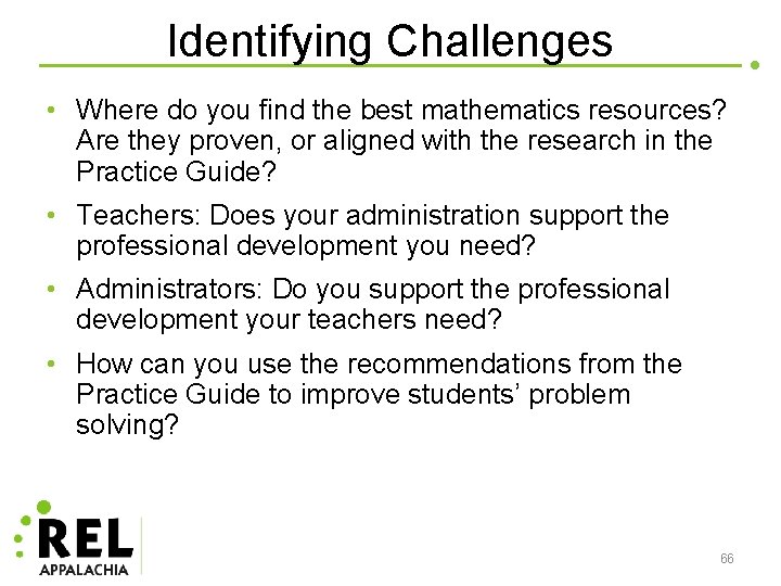Identifying Challenges • Where do you find the best mathematics resources? Are they proven,
