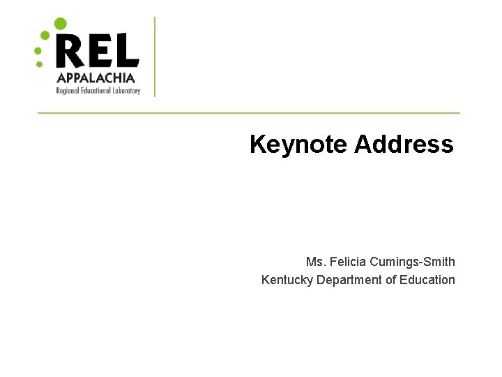 Keynote Address Ms. Felicia Cumings-Smith Kentucky Department of Education 