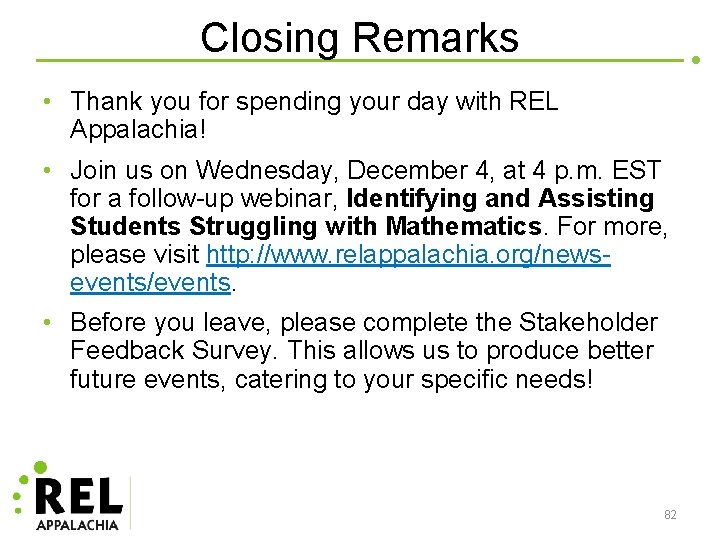 Closing Remarks • Thank you for spending your day with REL Appalachia! • Join