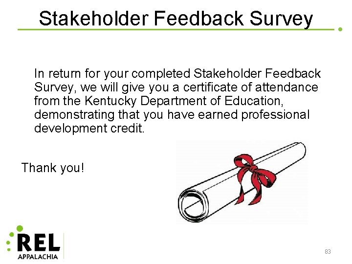 Stakeholder Feedback Survey In return for your completed Stakeholder Feedback Survey, we will give