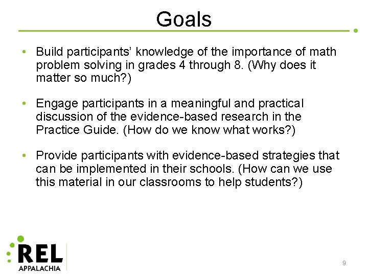 Goals • Build participants’ knowledge of the importance of math problem solving in grades