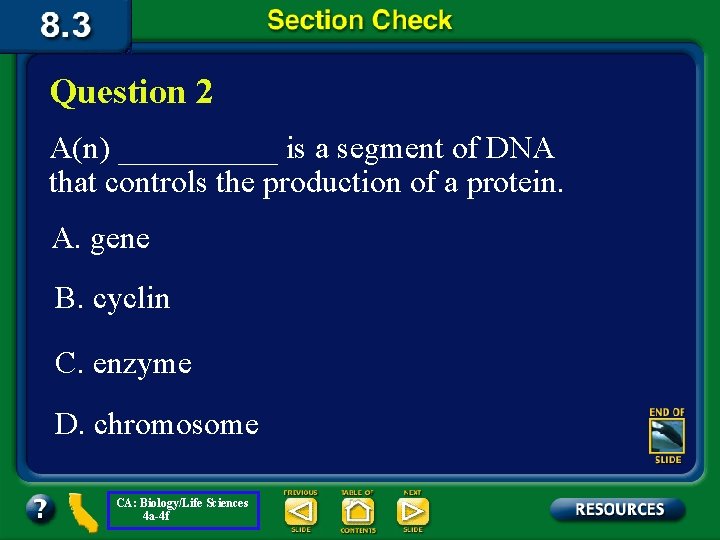 Question 2 A(n) _____ is a segment of DNA that controls the production of