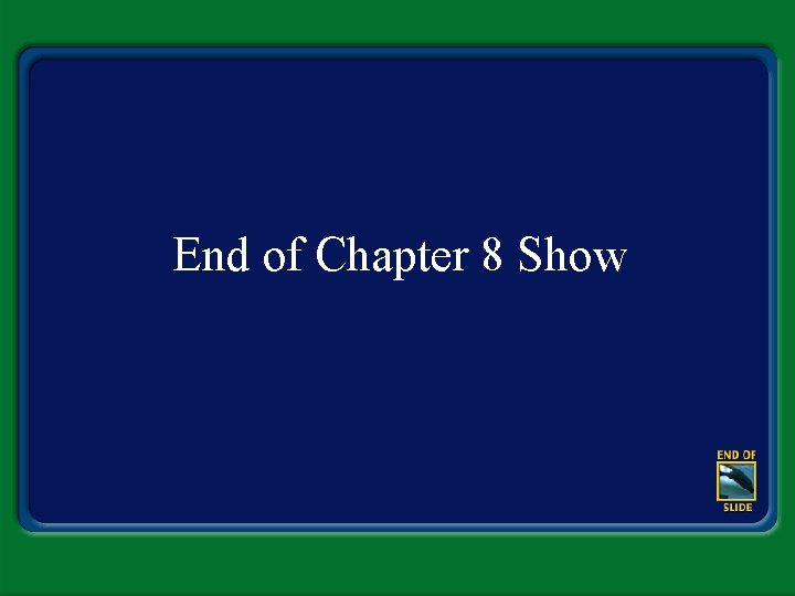 End of Chapter 8 Show 