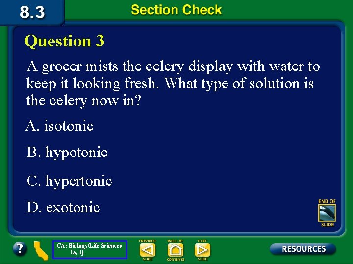 Question 3 A grocer mists the celery display with water to keep it looking