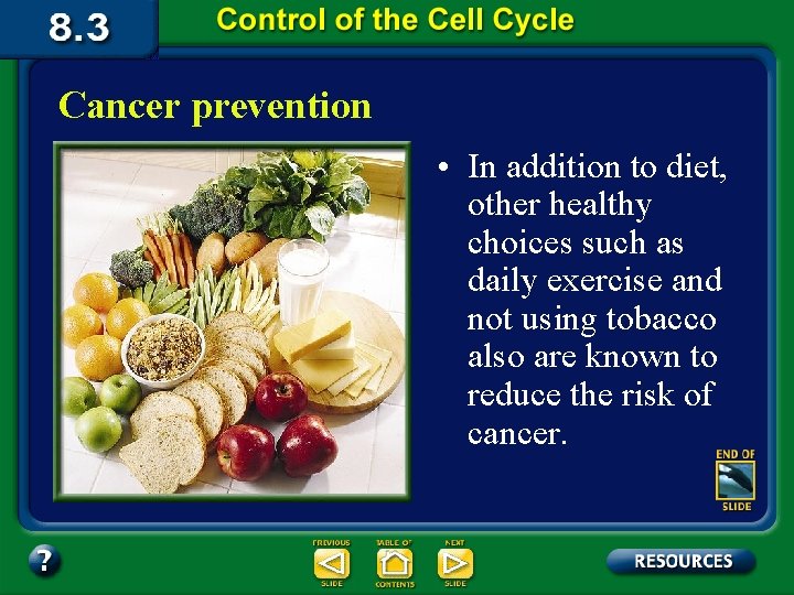 Cancer prevention • In addition to diet, other healthy choices such as daily exercise