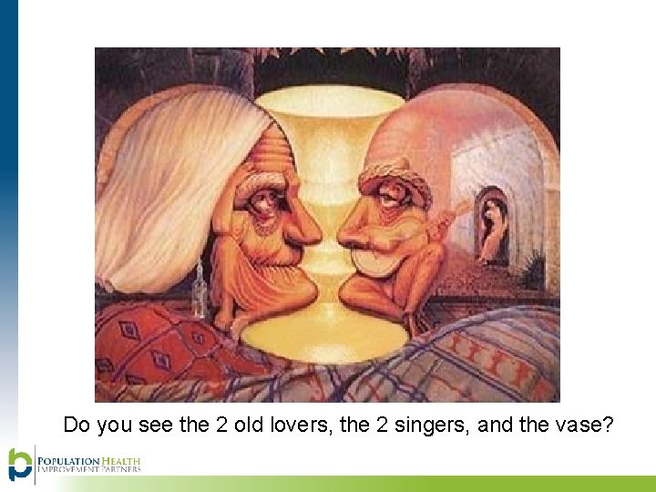 Do you see the 2 old lovers, the 2 singers, and the vase? 