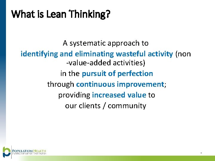 What is Lean Thinking? A systematic approach to identifying and eliminating wasteful activity (non