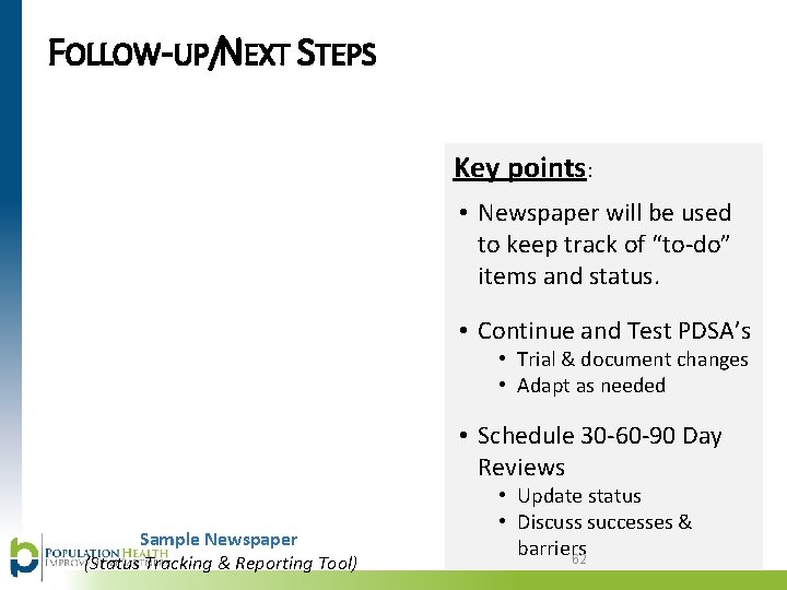 FOLLOW-UP/NEXT STEPS Key points: • Newspaper will be used to keep track of “to-do”