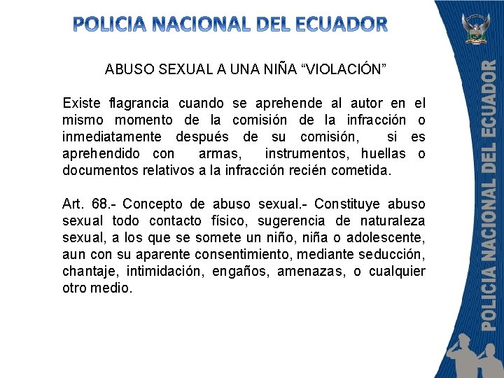 ABUSO SEXUAL A UNA NIÑA “VIOLACIÓN” Existe flagrancia cuando se aprehende al autor en