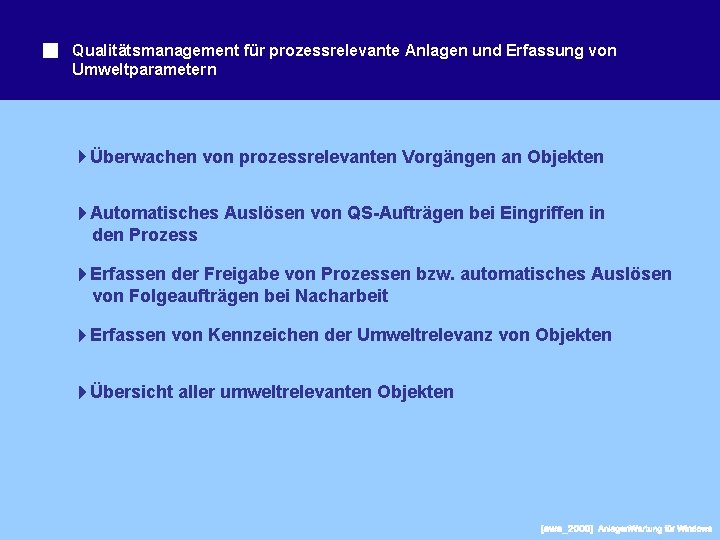 Qualitätsmanagement für prozessrelevante Anlagen und Erfassung von Umweltparametern Überwachen von prozessrelevanten Vorgängen an Objekten