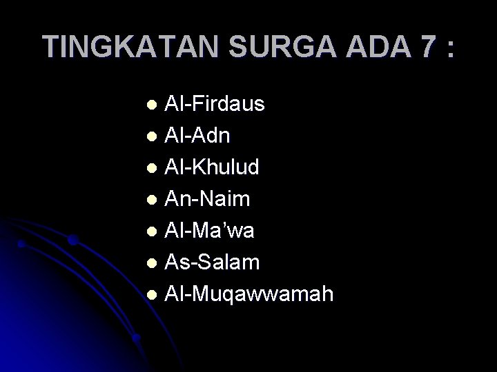 TINGKATAN SURGA ADA 7 : Al-Firdaus l Al-Adn l Al-Khulud l An-Naim l Al-Ma’wa