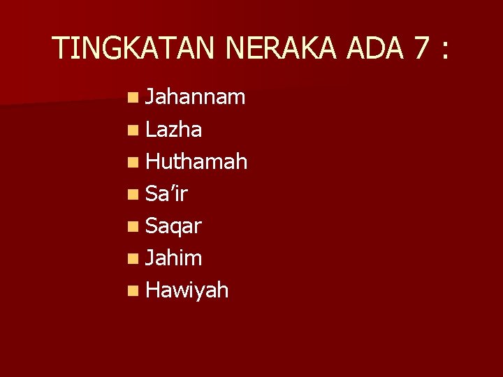 TINGKATAN NERAKA ADA 7 : n Jahannam n Lazha n Huthamah n Sa’ir n